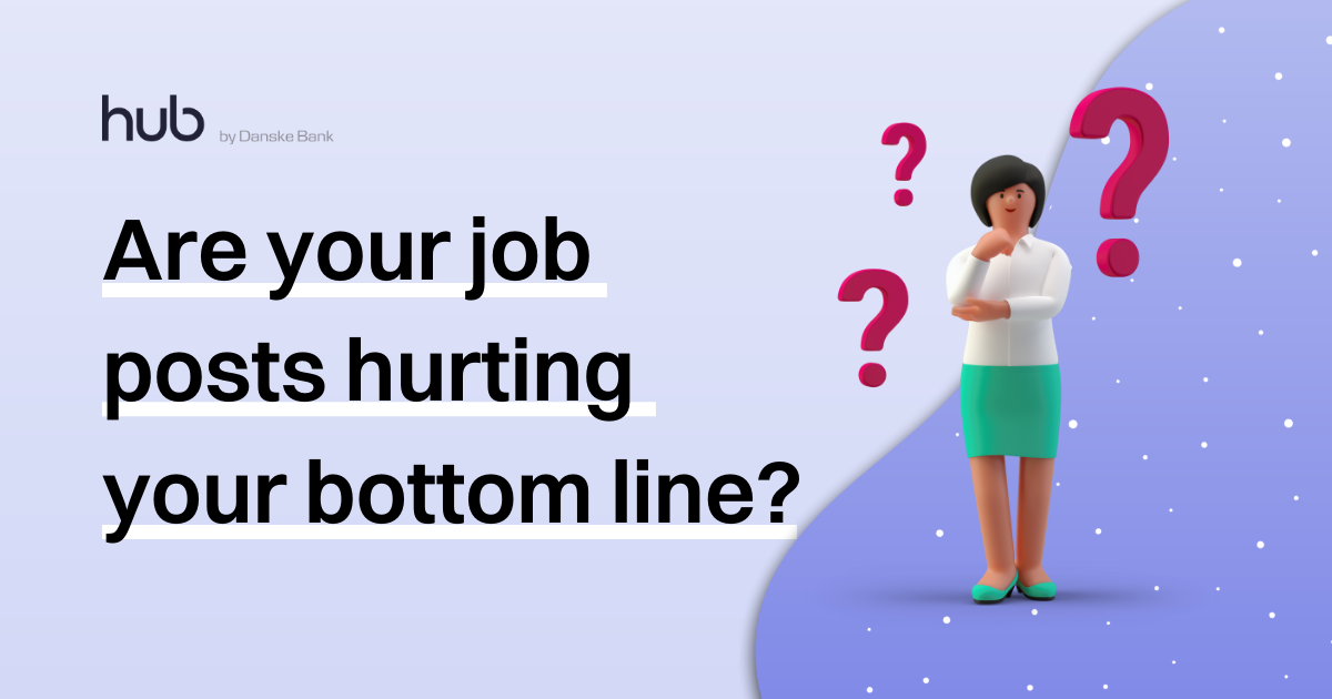 Are Your Job Posts Hurting Your Bottom Line?